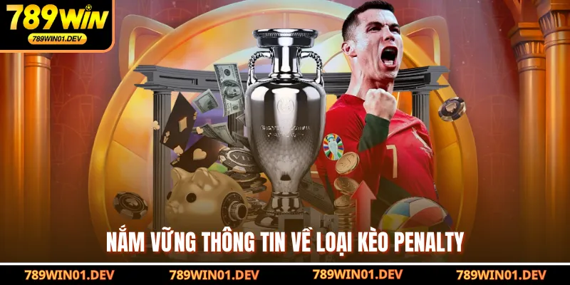 Nắm vững thông tin về loại kèo penalty